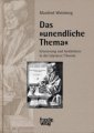 Das ‚unendliche Thema‘. Erinnerung und Gedächtnis in der Literatur/Theorie